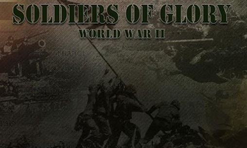 download Soldiers of glory: World war 2 apk